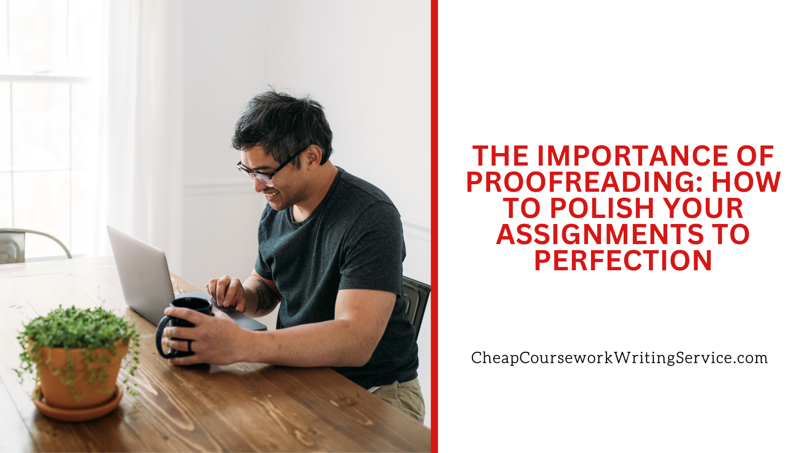 The Importance of Proofreading: How to Polish Your Assignments to Perfection